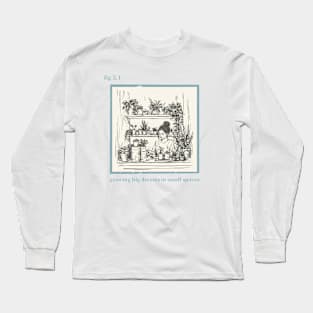 Growing Big Dreams in Small Spaces Long Sleeve T-Shirt